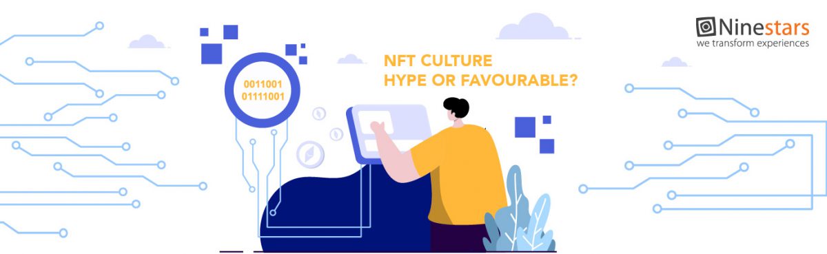 NFT Culture: Hype or Favourable?