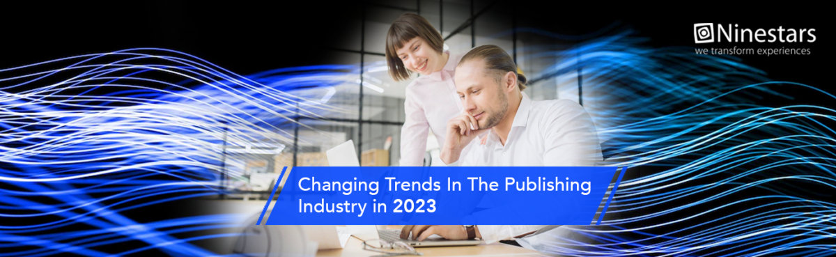 Changing Trends in The Publishing Industry in 2023